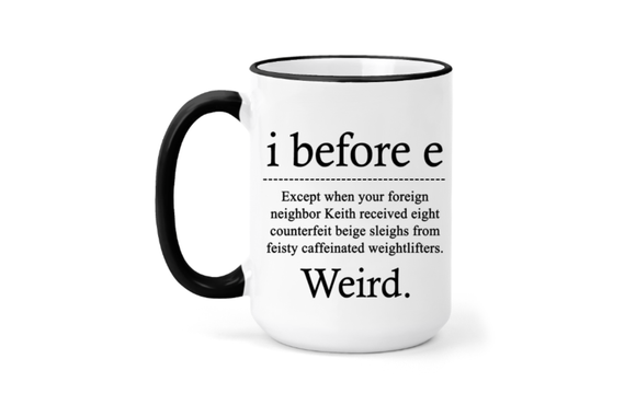 I Before E Weird Mug, Funny Grammar Teacher Gift