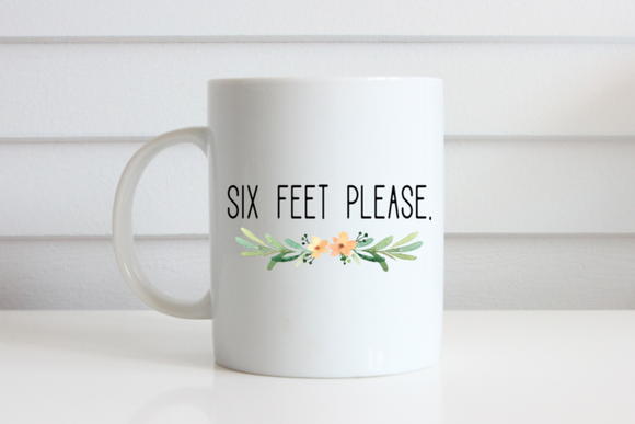 Six Feet Please, Funny Social Distancing Mug