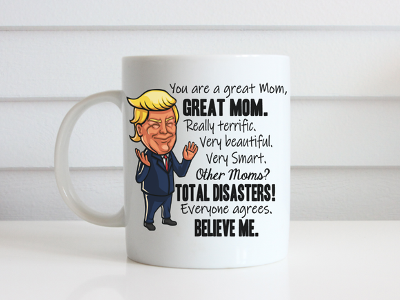 Funny Trump Mug for Mom, Political Mug
